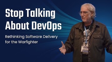 Forget DevOps: Rethinking Software Delivery for the Warfighter | Stewart Hall Keynote