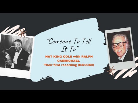"Someone To Tell It To" - Nat King Cole & Ralph Carmichael (1960)