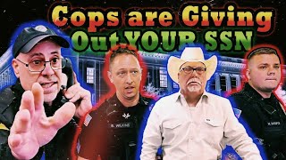 Cops are Giving Out Peoples SSNs