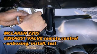 Unboxing, installing and testing the remote exhaust valve controller for the McLaren 720S