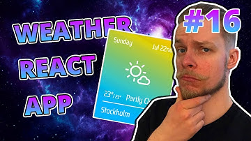 React Tutorial - Making Weather App #16