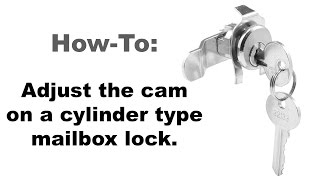 Adjusting the Cam on a Cylinder Type Mailbox Lock