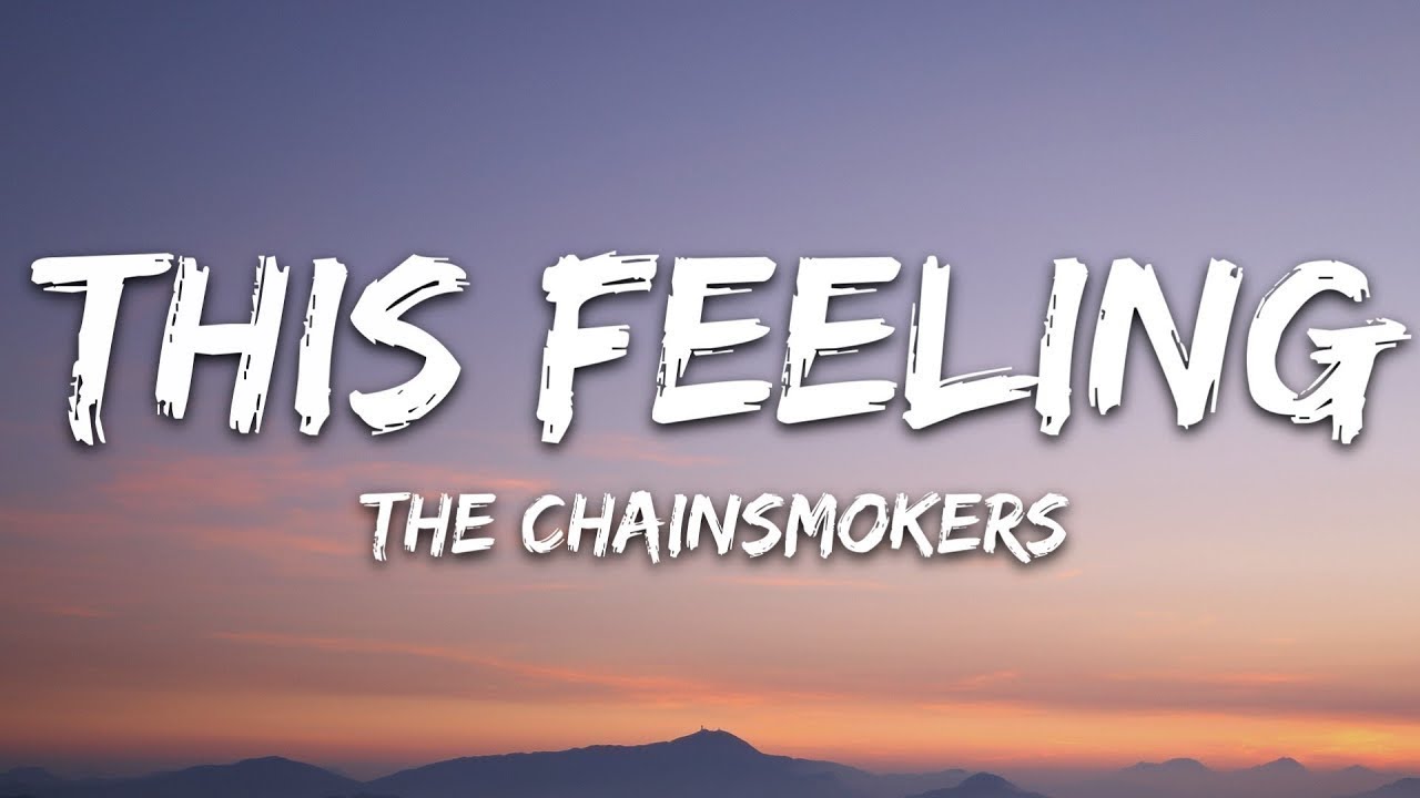 The chainsmokers this feeling lyrics ft kelsea ballerini 15p
