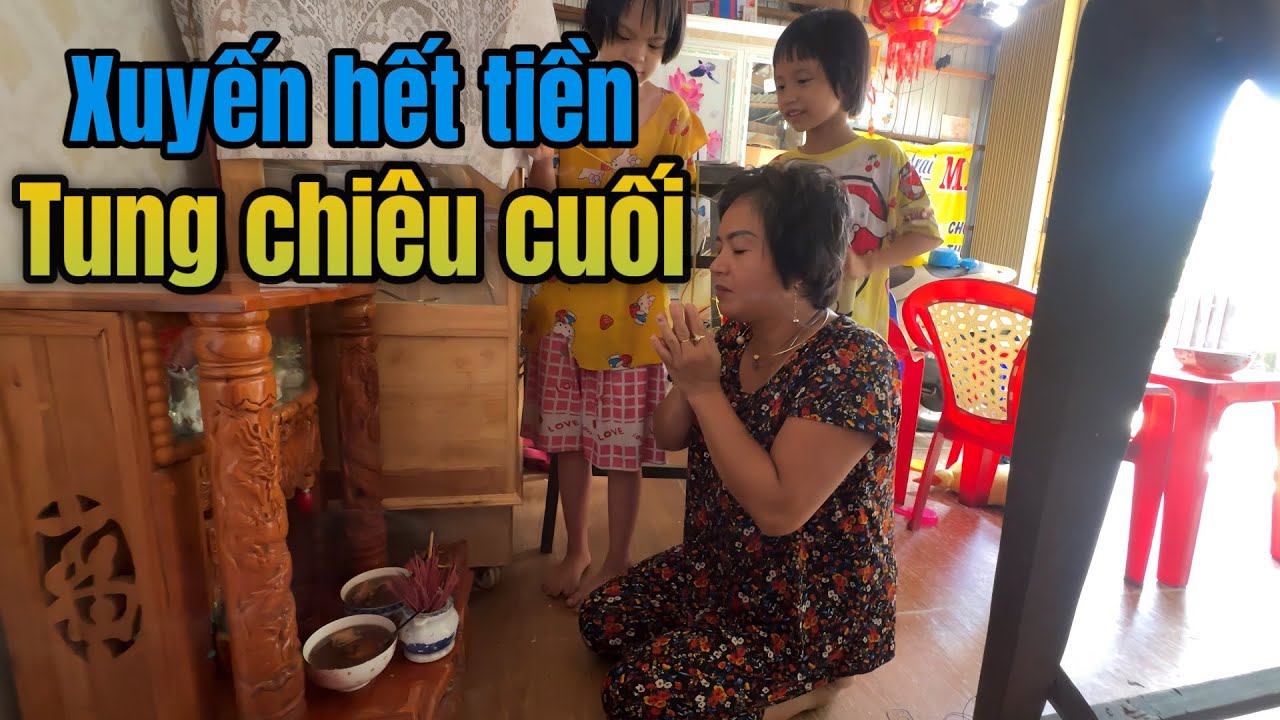 Chị Xuyến Hết Tiền Liền Tung Chiêu Cuối Rước Thần Tài Về | Minh Nhựt Tv 