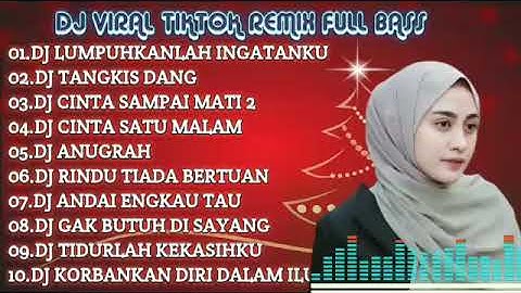 DJ LUMPUHKANLAH INGATANKU REMIX FULL ALBUM VIRAL TIKTOK 2022 FULL BASS