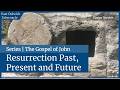 Resurrection Past, Present and Future | John 5:24-25