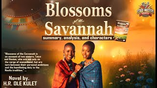 BLOSSOMS OF THE SAVANNAH SUMMARY, ANALYSIS,THEMES & CHARACTERS @STAGEMASTERS_KENYA screenshot 1
