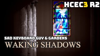 [HCEC3 R2] Sad Keyboard Guy & Gardens - Waking Shadows feat. Eili [Effect by Team 727]