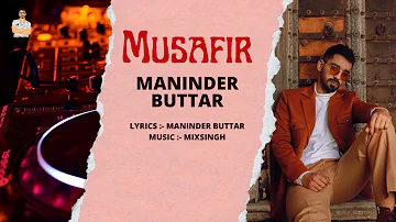 musafir ( official song ) maninder buttar | mixsingh | jimmy sheirgill sharan kaur | 2022 Shareek 2