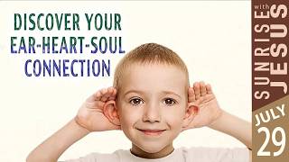 Discover your Ear-Heart-Soul Connection| 29 July 2026 | Sunrise with Jesus | Goodness TV