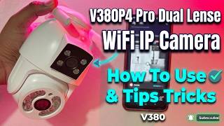 V380 P4 Pro Dual Lens WiFi IP Camera : How To Use &amp; Secret Tips!
