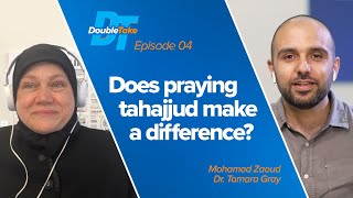 "Does Praying Tahajjud Make a Difference?" with Dr. Tamara Gray - DoubleTake, a Yaqeen Podcast