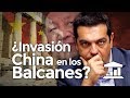 ¿Por qué CHINA invierte en los BALCANES? - VisualPolitik