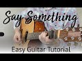 'Say Something' Easy Guitar Tutorial - Learn It EXACTLY Like The Recording | A Great Big World