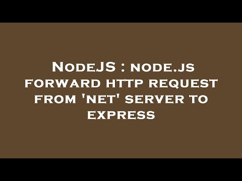 NodeJS : node.js forward http request from 'net' server to express