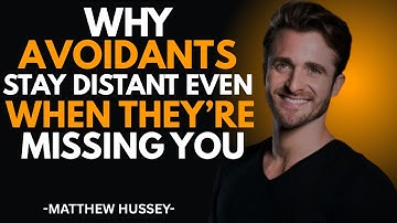 Why Avoidants Stay Distant Even When They’re Missing You" – A Motivational Speech by  Matthew Hussey