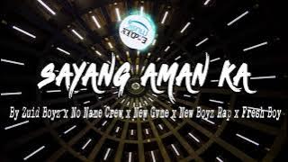 SAYANG AMAN KA By  Zuid Boyz x No Name Crew x New Gvme x New Boyz Rap x Fresh Boy