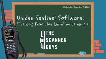 Uniden Sentinel Software: "Creating Favorites Lists"  made simple | November 2023
