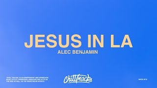 Video thumbnail of "Alec Benjamin – Jesus in LA (Lyrics)"