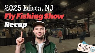 2025 New Jersey Fly Fishing Show Recap!