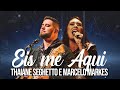 Thaiane Seghetto e Marcelo Markes | Eis me aqui - Legendado