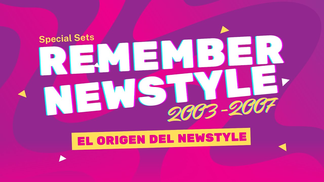 SPECIAL SETS - NEWSTYLE REMEMBER - EL ORIGEN (2003-2007)
