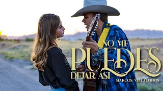 Marcos Villalobos 💔 No Me Puedes Dejar Asi (Video Oficial)