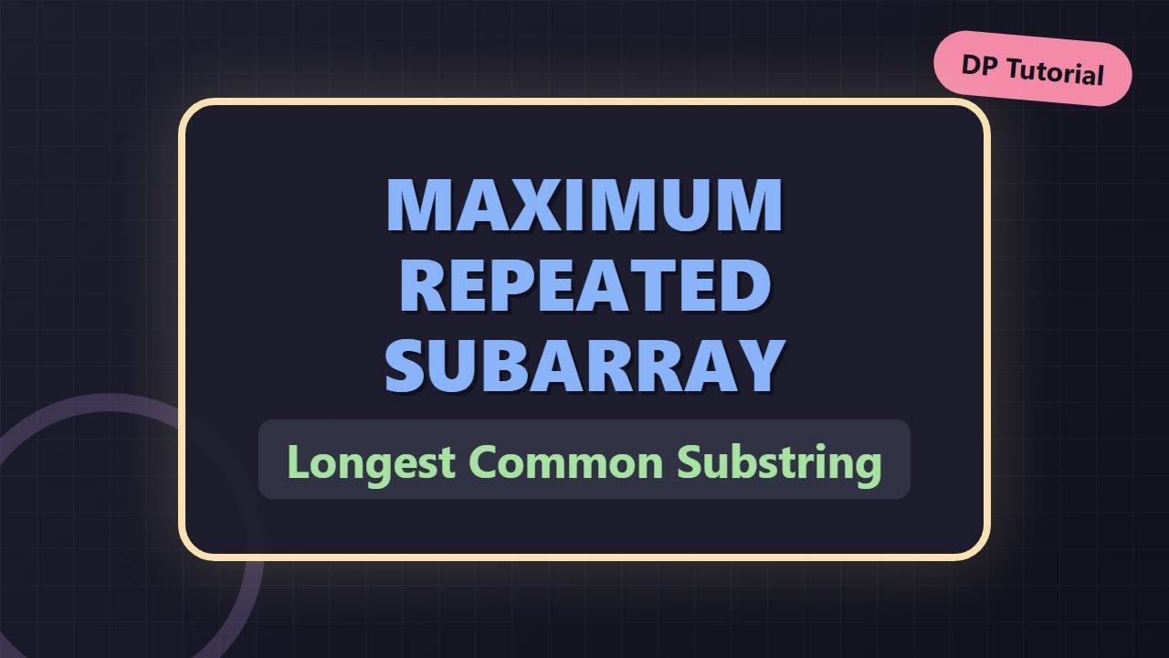 Maximum Length of Repeated Subarray - Dynamic Programming (LeetCode 718 ...