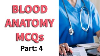 Blood Anatomy MCQs - Part 4 |  Anatomy & Physiology screenshot 4