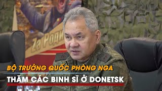 Tin tức Nga - Ukraine | Bộ trưởng Quốc phòng Nga Shoigu bất ngờ xuất hiện gần tiền tuyến ở Ukraine