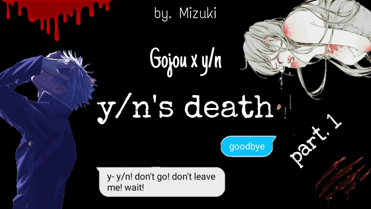 y/n's death | Gojou x y/n | Part. 1 | Jujutsu Kaisen Text