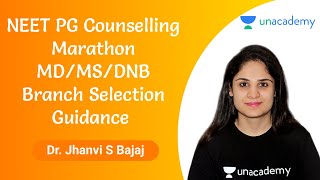 NEET PG Counselling Marathon - MD/MS/DNB Branch Selection Guidance By Dr. Jhanvi S Bajaj