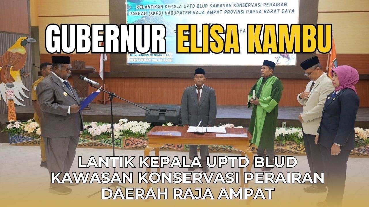 Gubernur Elisa Kambu Lantik Kepala UPTD BLUD Kawasan Konservasi Perairan Daerah Raja Ampat