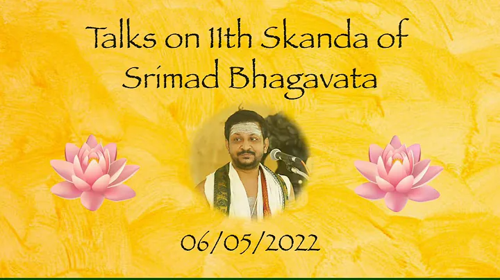 Talks on 11th Chapter of Srimad Bhagavata by Nochu...