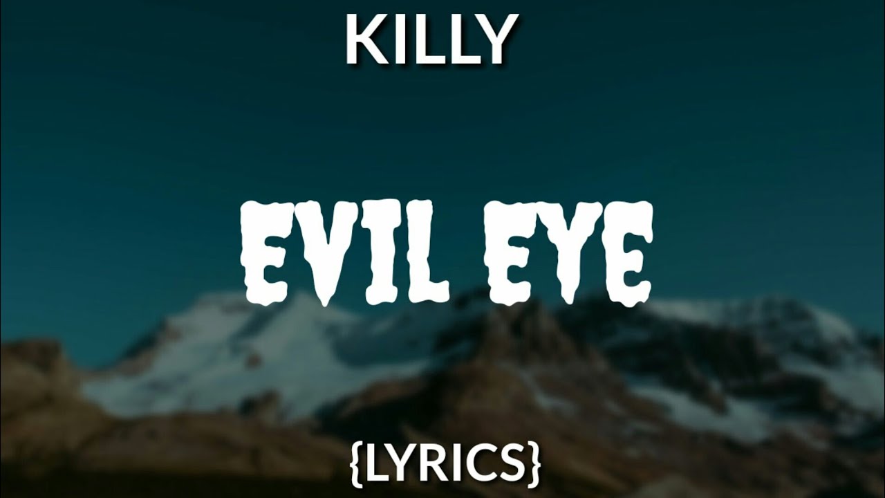 KILLY - Evil Eye (LYRICS)