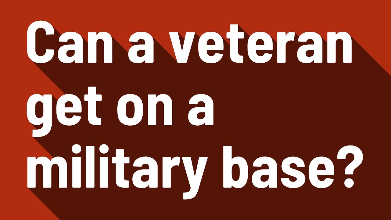 Can A Veteran Get On A Military Base YouTube can-a-veteran-get-on-a-military-base-youtube