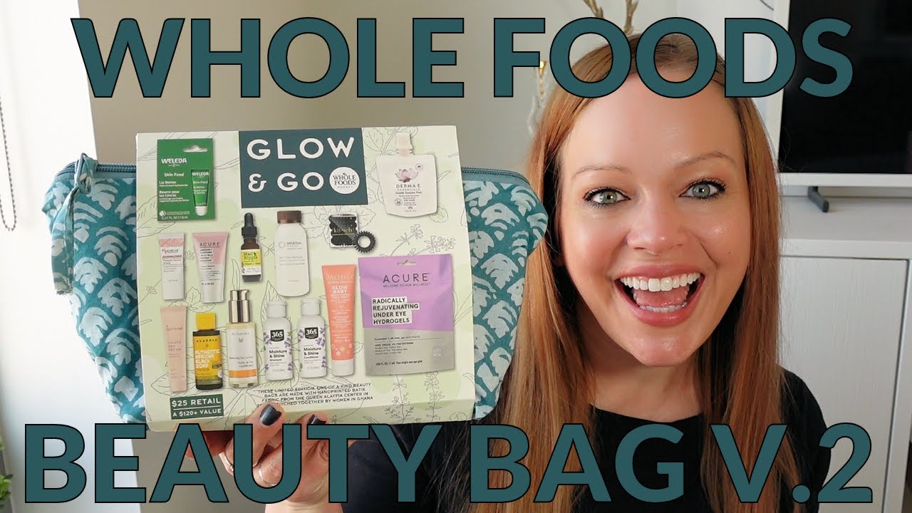 WHOLE FOODS 25 BEAUTY BAG GLOW & GO UNBOXING WHOLE FOODS BEAUTY