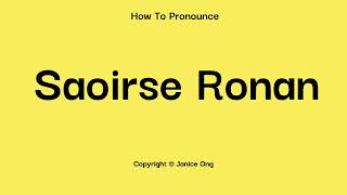 Famous How to Pronounce Saoirse Ronan (Correctly!) | Quick Pronunciation Guide Wealth