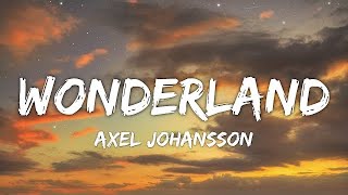 Axel Johansson - Wonderland (Lyrics)