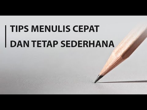 Tips Menulis Cepat dan Tetap Sederhana