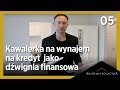 05. Kredyt na mieszkanie na wynajem  - dźwignia finansowa | Kuba Midel | Akademia Bogactwa