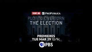 FRONTLINE: Plot to Overturn the Election | Preview