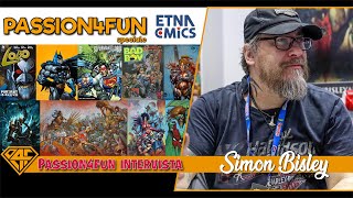 Intervista con SIMON BISLEY - Etna Comics 2022