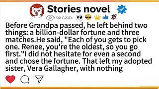 Before Grandpa passed, he left behind two things: a billion-dollar fortune and three matches.He said