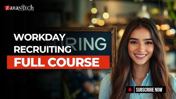 Workday Recruiting Full Course | ZaranTech