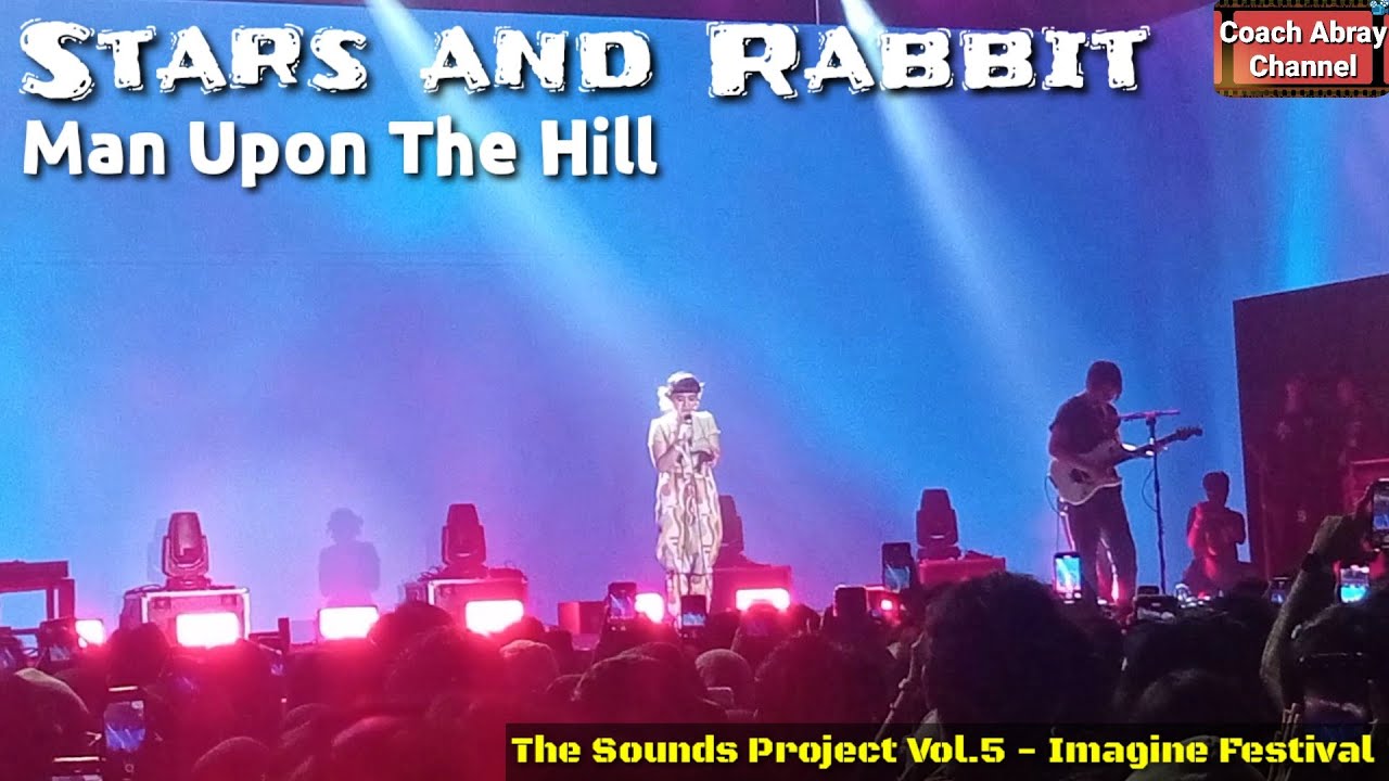 Stars and Rabbit - Man Upon The Hill, Live in Concer Sounds Project Vol. 5 at Allianz Ecopark Ancol
