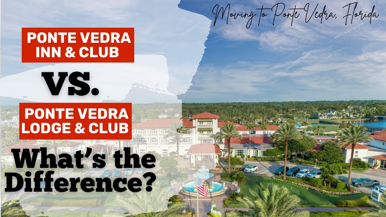 Ponte Vedra Inn and Club vs. Ponte Vedra Lodge and Club -What's the  Difference? 