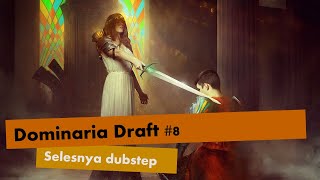 Dominaria Draft #8 - Selesnya dubstep