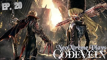 NeoXtreme Plays - Code Vein - Episode 20