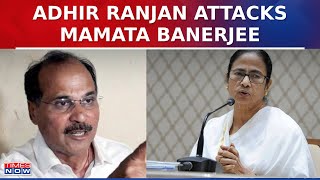 Adhir Ranjan Chowdhury's Blistering Attack On Mamata Banerjee, Says 'Didi Has A Deal With BJP'